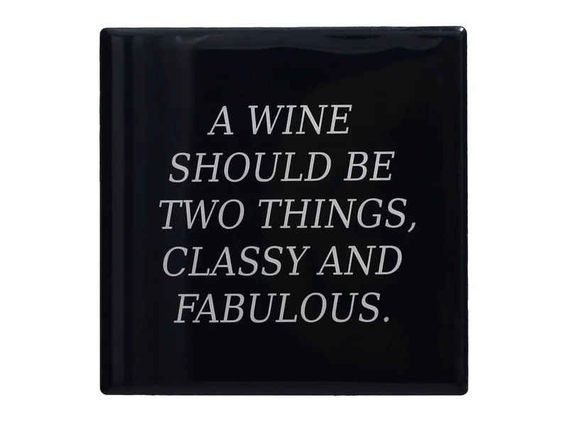 Giftcompany Love Tiles Untersetzer A wine should be two things, classy and fabulous schwarz/weiß 11x11cm